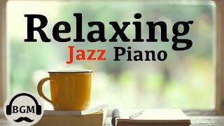 Relaxing Jazz Piano Music - Chill Out Music For Study, Work, Sleep - Background Music