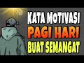 KATA MOTIVASI PAGI HARI BUAT SEMANGAT