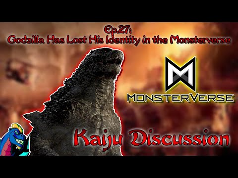 Godzilla Has Lost His Identity in the Monsterverse | Kaiju Discussion: Ep.27