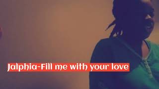 fill me with your love