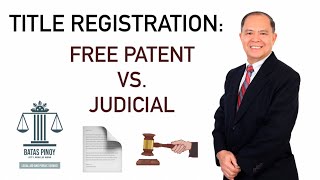 LAND TITLE - FREE PATENT OR JUDICIAL REGISTRATION?