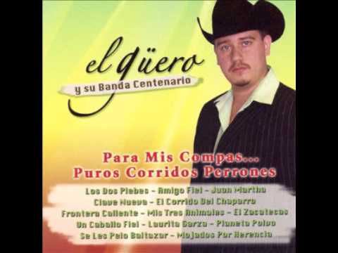 El Guero Y Su Banda Centenario Juan Martha