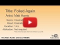 Foiled Again Matt Harris Cinematic Dramatic YouTube Audio Library BGM
