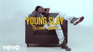 Young Slay - Yèswa (Lyric Video)
