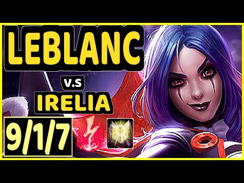 TAKESHI (LEBLANC) vs IRELIA - 9/1/7 KDA MID GAMEPLAY - BR Ranked GRANDMASTER