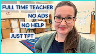 How I Made $100,000 in 1 Year of TPT with No Ads and No Help and Teaching Full Time