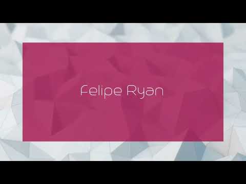 Felipe Ryan - appearance