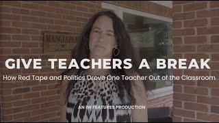 TRAILER | Give Teachers a Break: How Red Tape and Politics Drove One Teacher Out of the Classroom