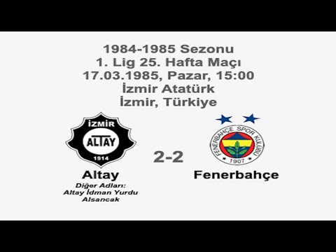 Altay 2-2 Fenerbahçe 17.03.1985 - 1984-1985 Turkish 1st Legaue Matchday 25
