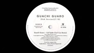 Guachi Guaro - Carl Cox Dub Mix