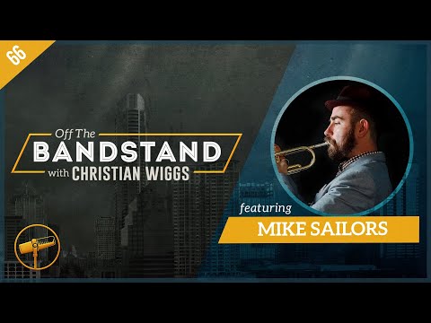 Episode 66: Mike Sailors - "Off The Bandstand"