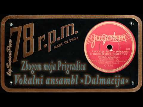 Vokalni ansambl "Dalmacija" - Lipo ti je živit u Morkanu / Zbogom Moja Prigradica