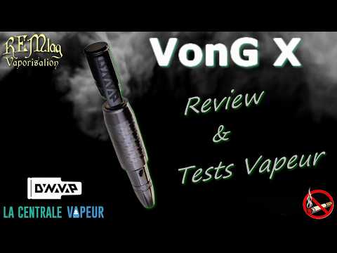 Vong X DYNAVAP, Review & 2 Tests Vapeur, Vaporisateur Mécanique, Tutoriel