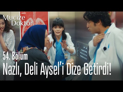 Nazlı, Deli Aysel'i dize getirdi! - Mucize Doktor 54. Bölüm