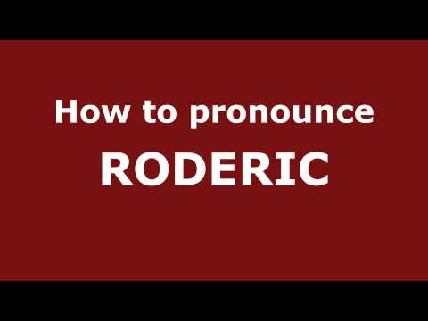 How to Pronounce RODERIC in Spanish - PronounceNames.com