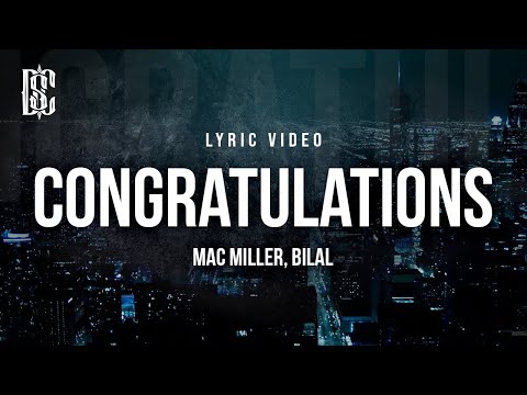 Congratulations - Mac Miller, Bilal | Lyric Video