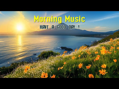 PEACEFUL MORNING MUSIC - Wake Up Happy & Relax - Zen Music for Positive Energy & Harmony Inner Peace