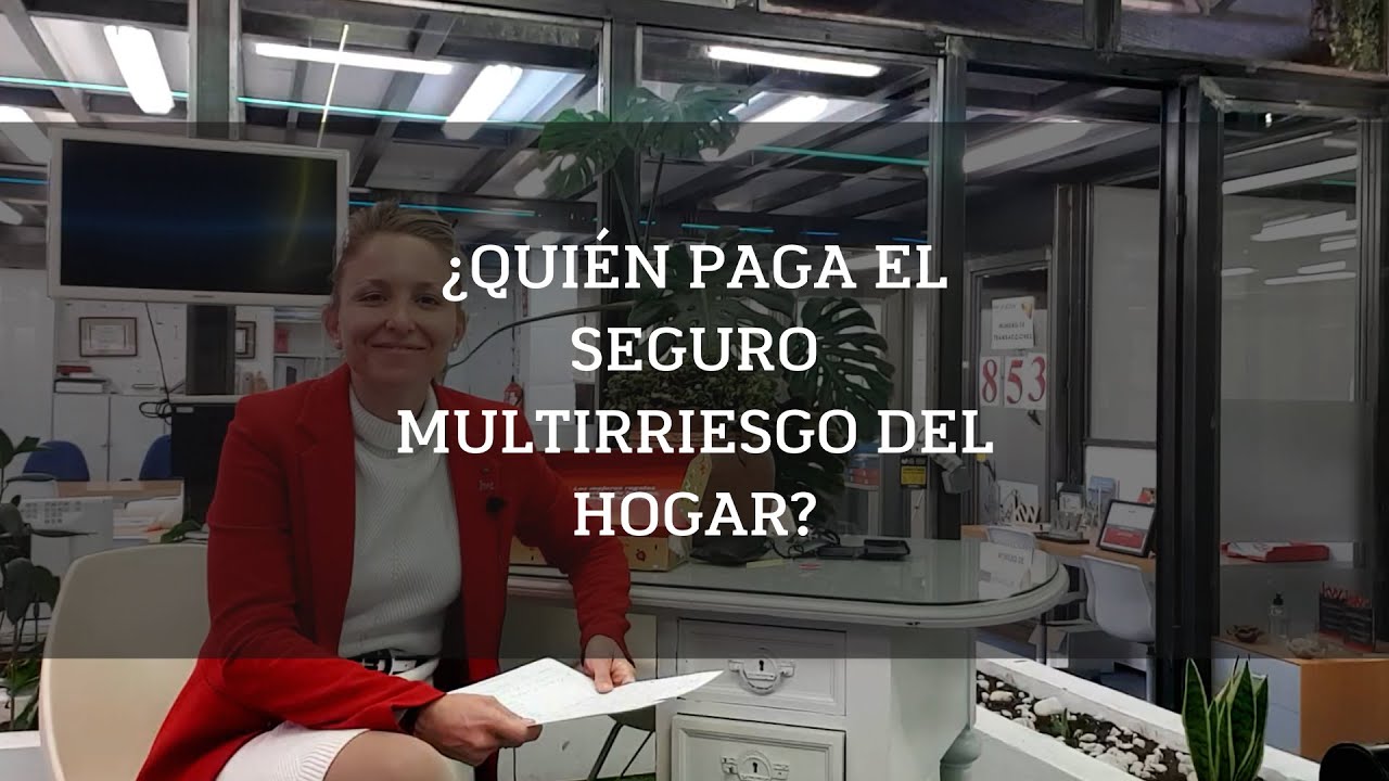 ??¿QUIÉN PAGA EL SEGURO MULTIRRIESGO DEL HOGAR EN UN ALQUILER DE VIVIENDA???????