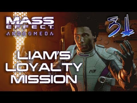 MASS EFFECT : ANDROMEDA | Gameplay Walkthrough | Part 31 - Liam Kostas loyalty mission - All in.
