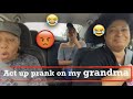 ACT UP PRANK ON MY GRANDMA!!! (GONE WRONG!!?)