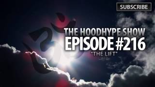 HoodHype Show - Episode #216 - 