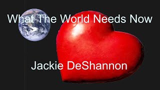 Download lagu What The World Needs Now - Jackie DeShannon - with lyrics mp3 Download lagu What The World Needs Now - Jackie DeShannon - with lyrics mp3