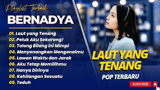 Download lagu BERNADYA - LAUT YANG TENANG - PELUK AKU SEKARANG || LAGU POP TRENDING 2026 mp3