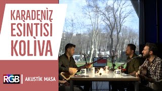 Karadeniz’in sevilen grubu Koliva /akustikmasa