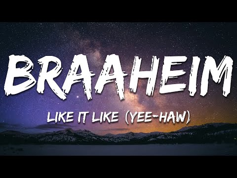 Braaheim, Danny Ores - Like It Like (Yee-Haw) (Lyrics)