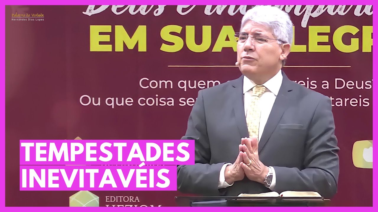 TEMPESTADES INEVITAVÉIS  - Hernandes Dias Lopes