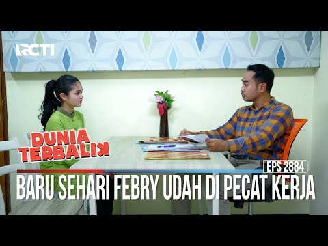 Baru Sehari Febry Udah Di Pecat Kerja - Dunia Terbalik