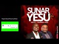 SUNAR YESU REMIX LYRICS VIDEO by ADI EZE ft. SOLOMON LANGE