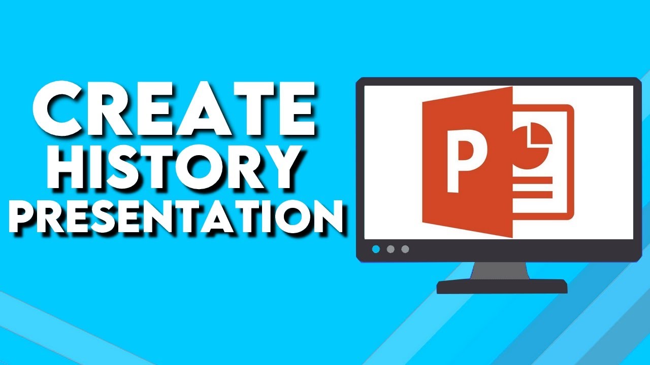 How To Create History Presentation on Powerpoint