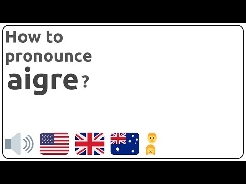 How to pronounce aigre in english?