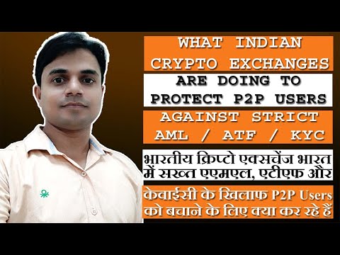 What Indian Crypto Exchanges Are Doing to Protect P2P Users against strict AML, ATF & KYC in India Video