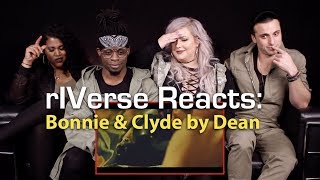 rIVerse Reacts: Bonnie &amp; Clyde by Dean - M/V Reaction