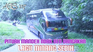 Download lagu LAGU MINANG SEDIH 'PITUAH MANDEH NDAK DEN DANGAKAN' PERJALANAN BUS ALS 117 PASAMAN - MEDAN mp3