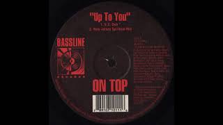 On Top - Up to You (New Jersey Spiritual Mix) Bassline records 1995