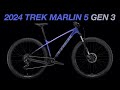 The 2024 Trek Marlin 5 Gen 3 Is Here!! What’s New??