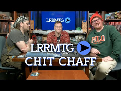Chit Chaff || LRRMTG 2022-12-23