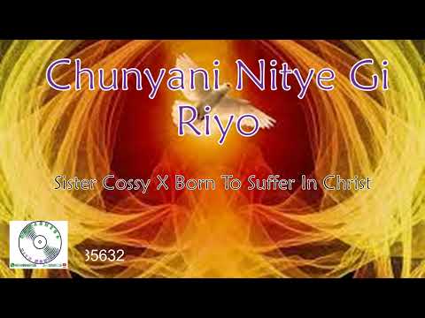 Chunyani Nitye Kodi Riyo - Sister Cossy X Born to Suffer in Christ (BTS)