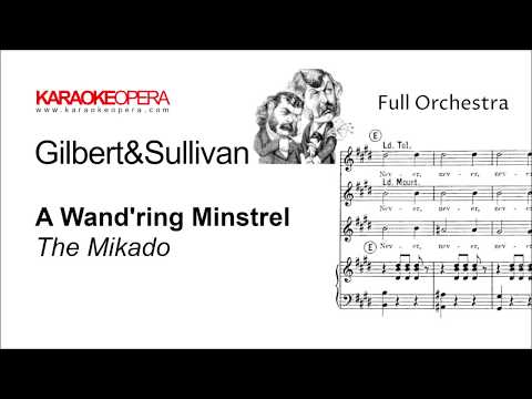 Karaoke Opera: A Wand'ring Minstrel - The Mikado (Gilbert & Sullivan) Orchestra only with score