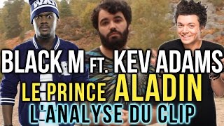 BLACK M / KEV ADAMS - LE PRINCE ALADIN : L&#39;ANALYSE de MisterJDay