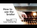 How to use the broiler