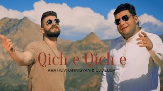 Ara Hovhannisyan ft Dj Jilbér - Qich e Qich e (2025)
