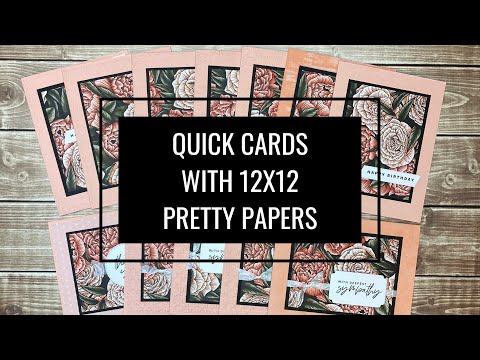 Quick Cards with 12x12 Patterned Paper:  Favored Flowers Designer Series Paper