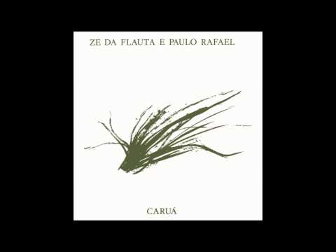 Zé da Flauta & Paulo Rafael - Caruá [1980]