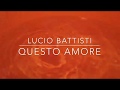 Lucio Battisti - Questo amore (con testo)