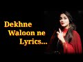 Dekhne waalon ne kya kya nahin dekha hoga ( Lyrics ) // Anurati Roy // Recreate song...