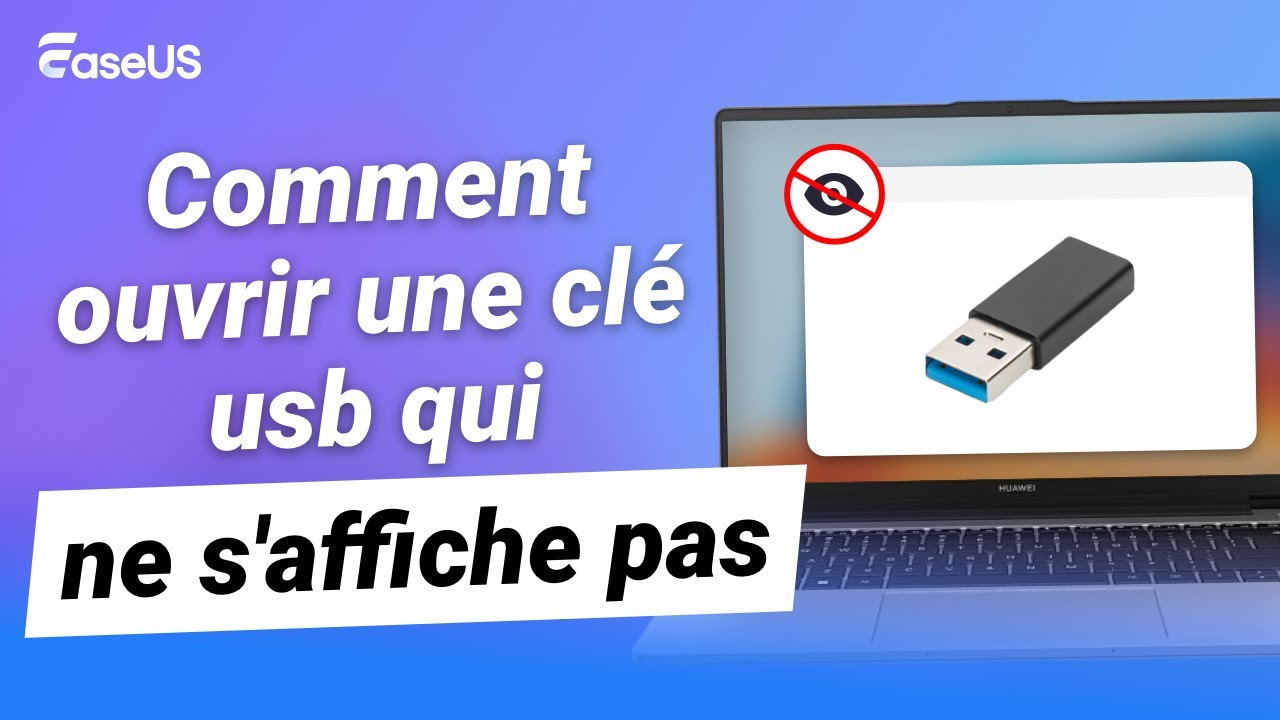 lire ou ouvrir une clé USB qui ne s'affiche pas